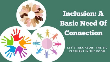 Inclusion: A Basic Need Of Connection