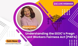 Understanding The EEOC’s Pregnant Workers Fairness Act (PWFA)