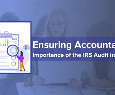 “Ensuring Accountability: Importance of the IRS Audits in the US”