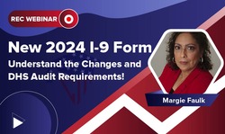 New 2024 I-9 Form: Understand the Changes and DHS Audit Requirements!