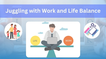 Juggling with Work and Life Balance 